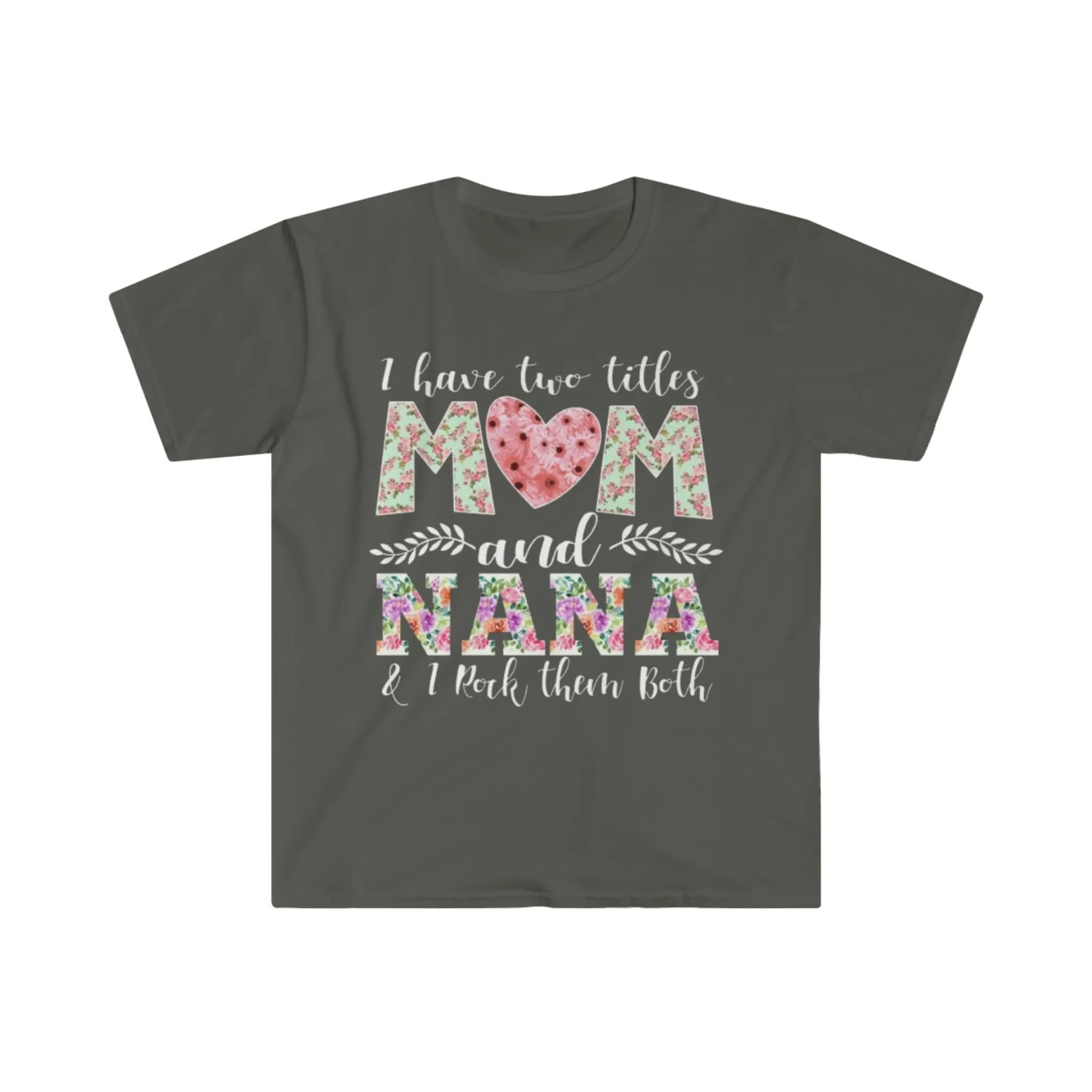 I Have Two Title Mom And Nana, And I rock them both T-Shirts, Nana shirt, New Grandma TShirt, Grandma And Mom Tee, Grandmother Gift