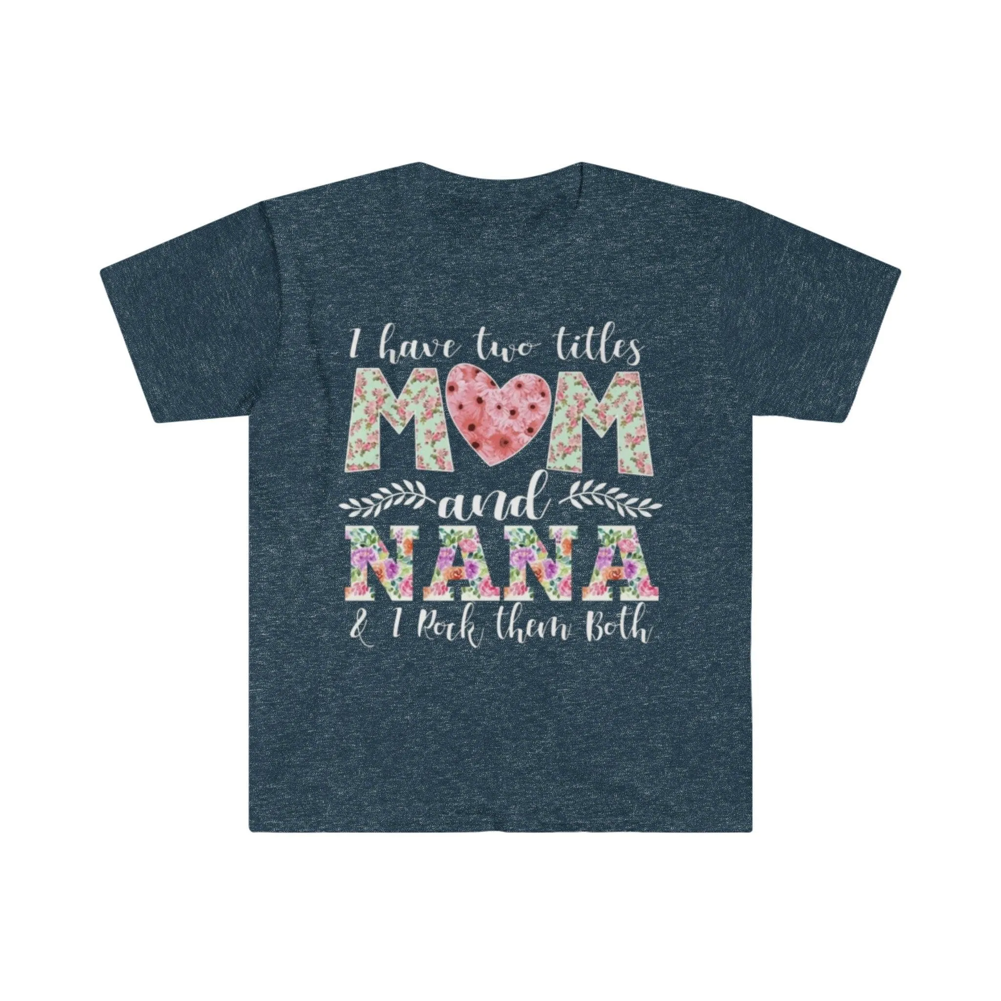 I Have Two Title Mom And Nana, And I rock them both T-Shirts, Nana shirt, New Grandma TShirt, Grandma And Mom Tee, Grandmother Gift