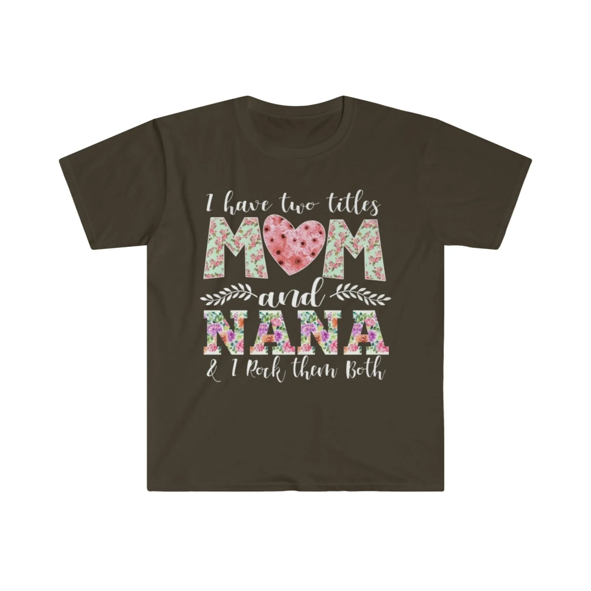 I Have Two Title Mom And Nana, And I rock them both T-Shirts, Nana shirt, New Grandma TShirt, Grandma And Mom Tee, Grandmother Gift