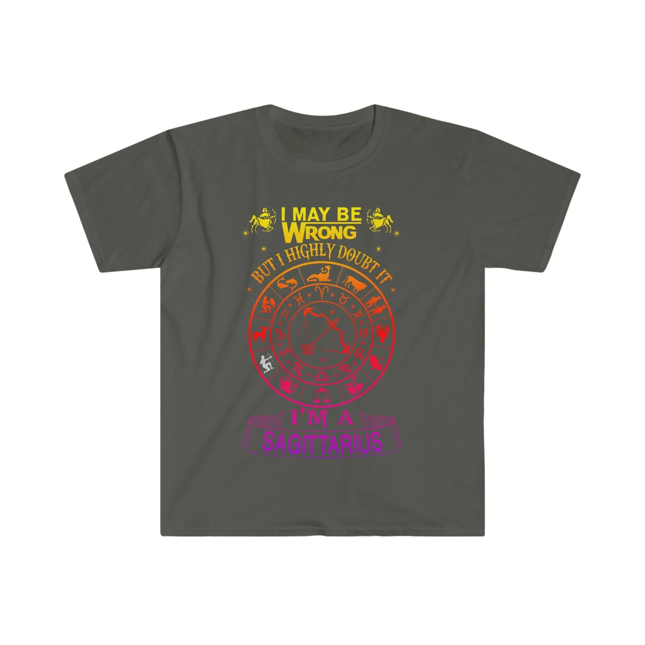I May Be Wrong But I Highly Doubt It I'M A Sagittarius T-Shirts,November Birthday Shirt, November Queen,Sagittarius Gifts Astrology Shirt