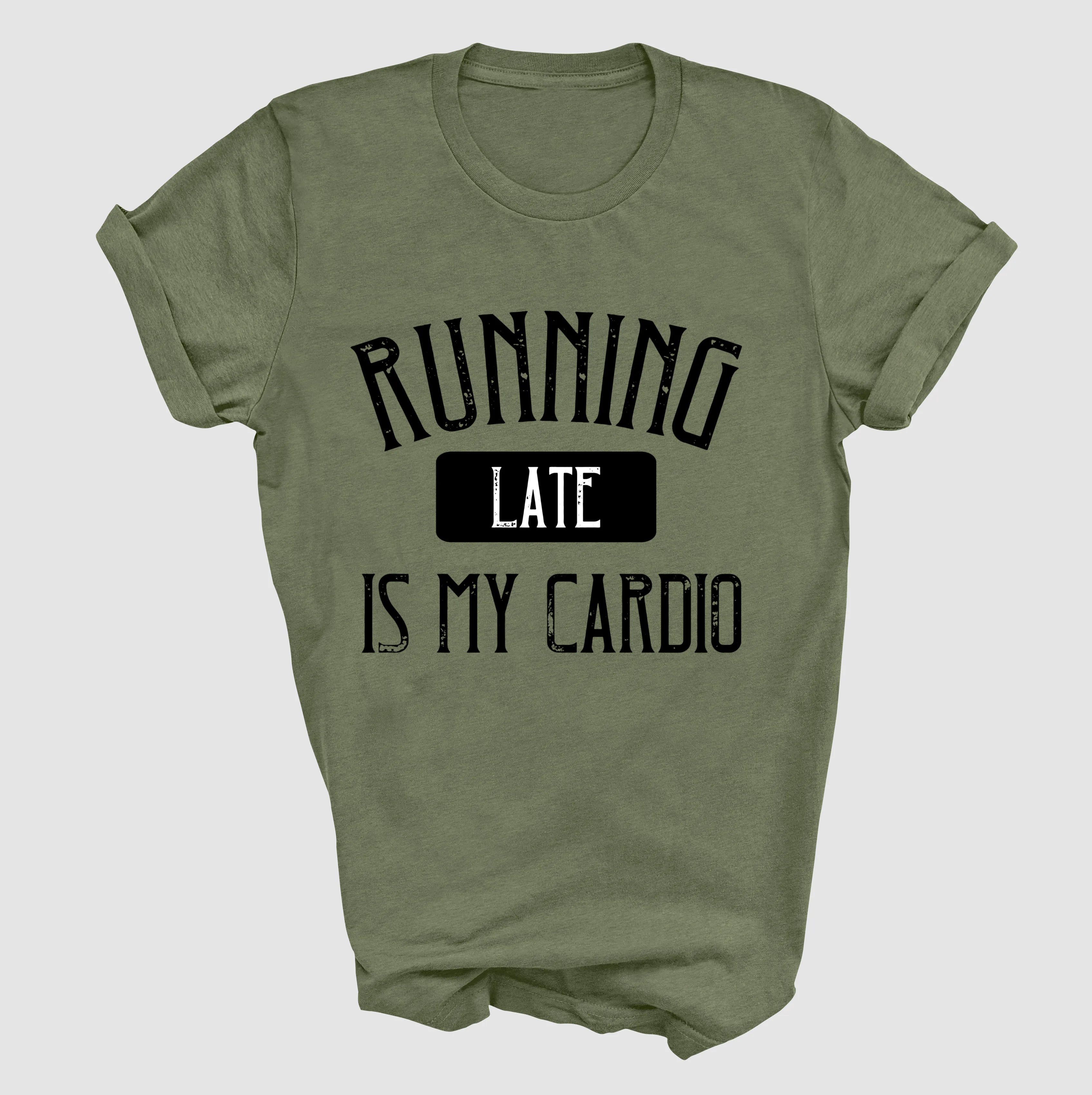 Soft Style Running Late Is My Cardio - Funny Graphic Tee