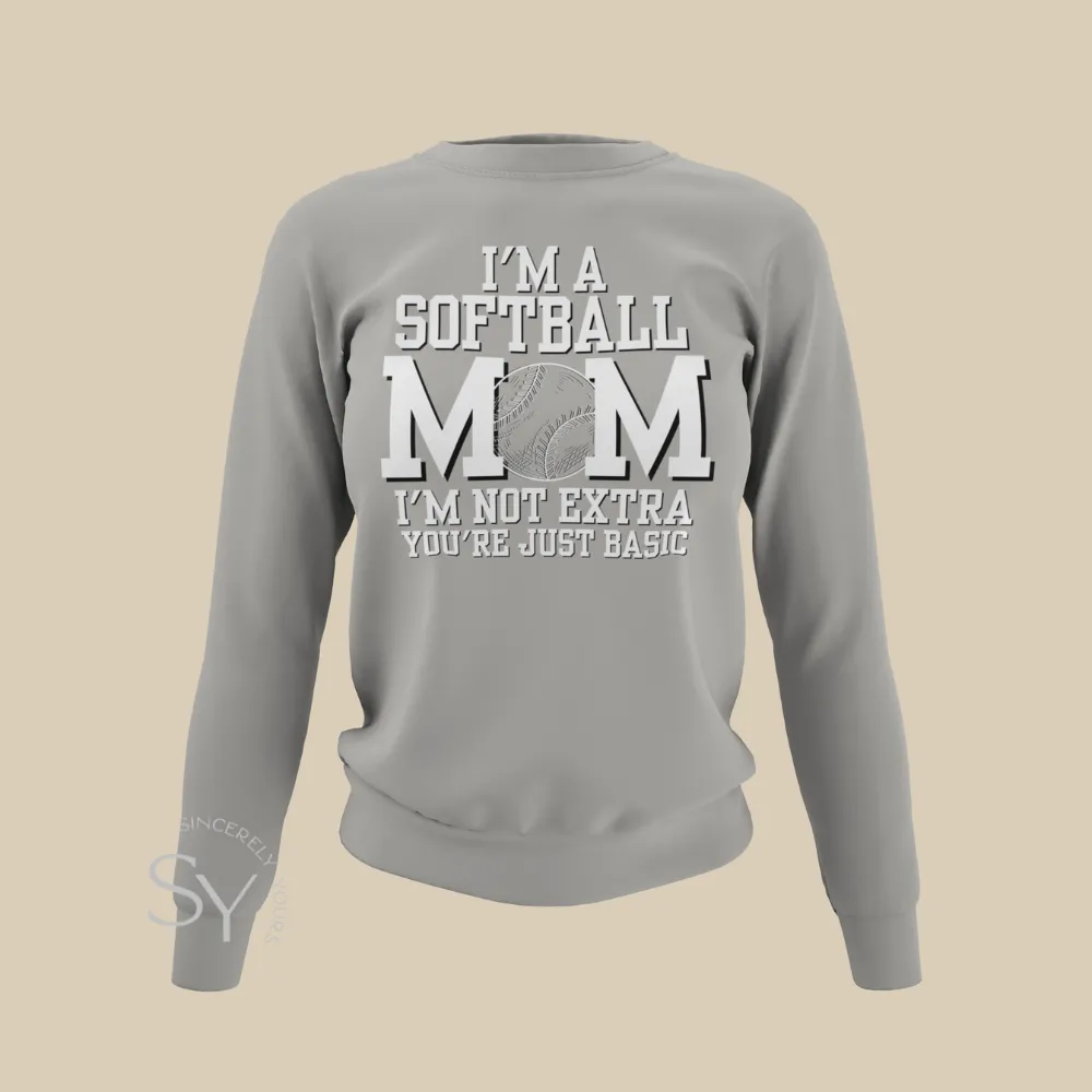 Softball Mom | I'm Not Extra -  Sweatshirts