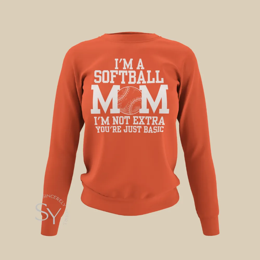 Softball Mom | I'm Not Extra -  Sweatshirts