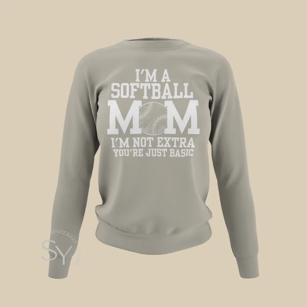 Softball Mom | I'm Not Extra -  Sweatshirts