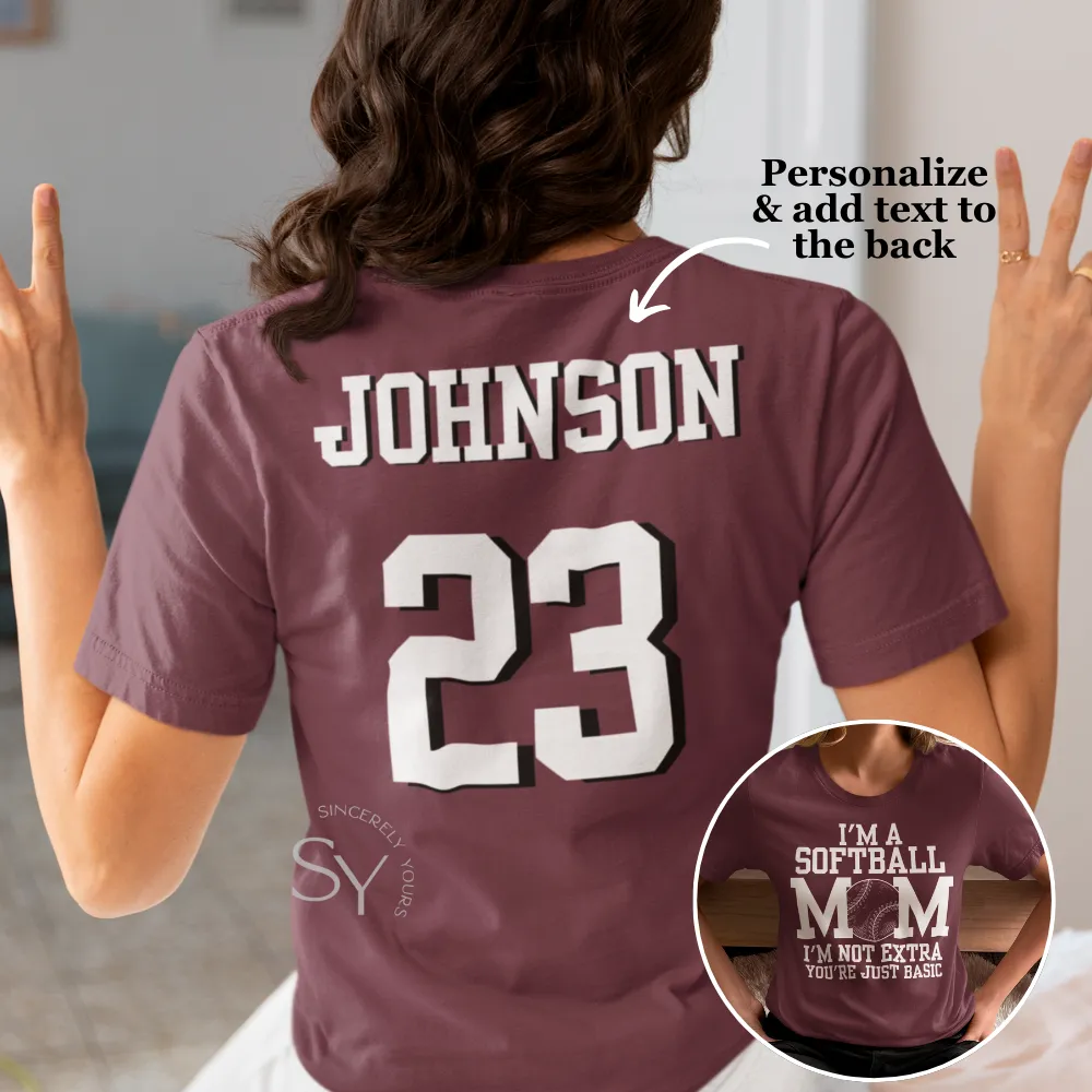 Softball Mom | I'm Not Extra Tee