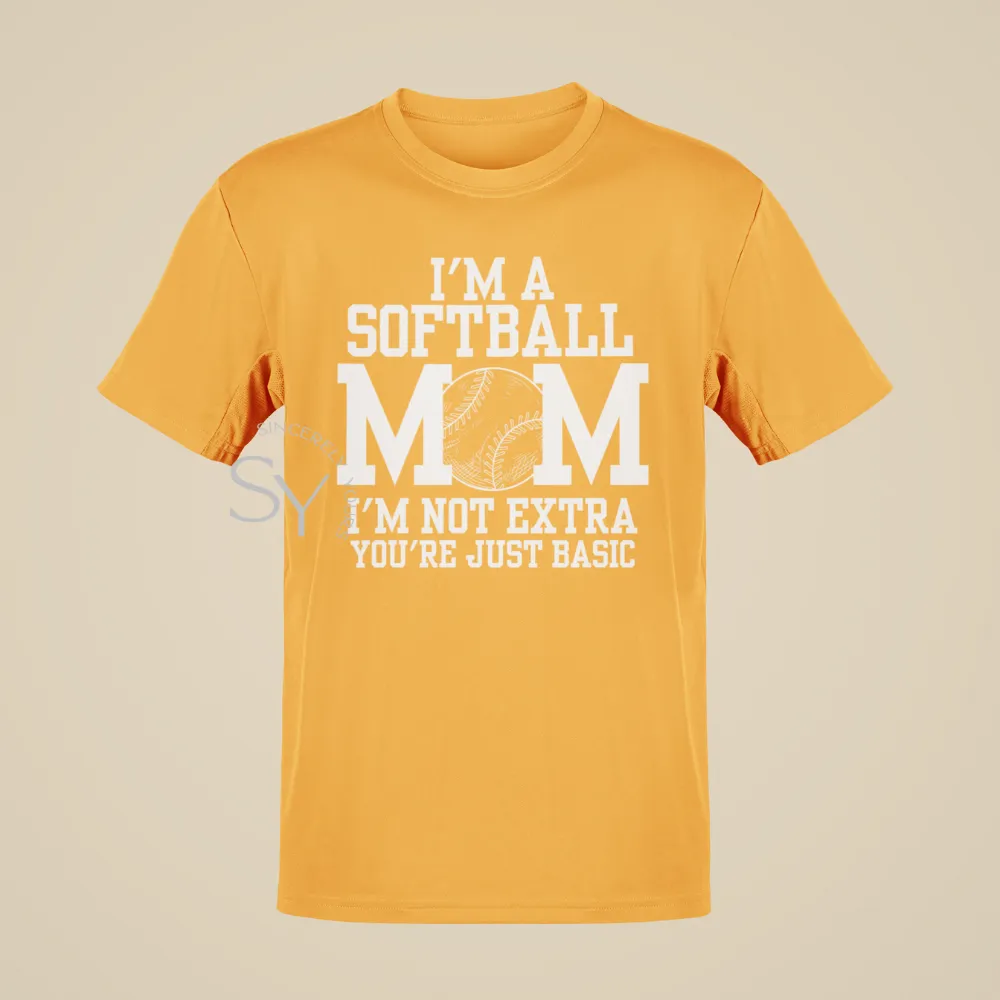 Softball Mom | I'm Not Extra Tee