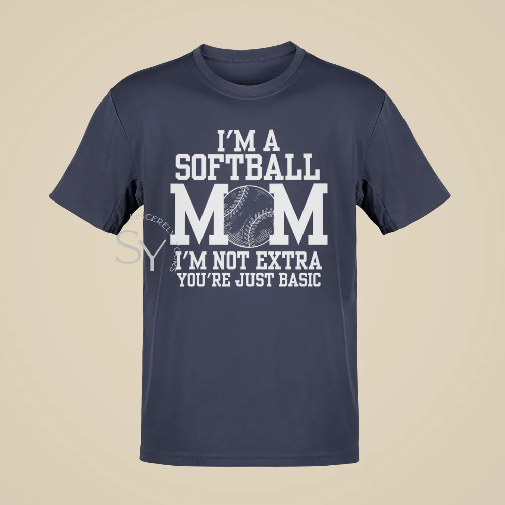 Softball Mom | I'm Not Extra Tee