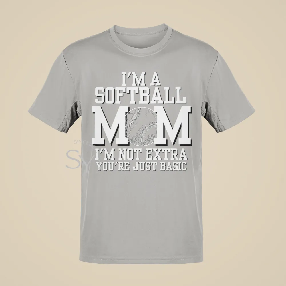 Softball Mom | I'm Not Extra Tee