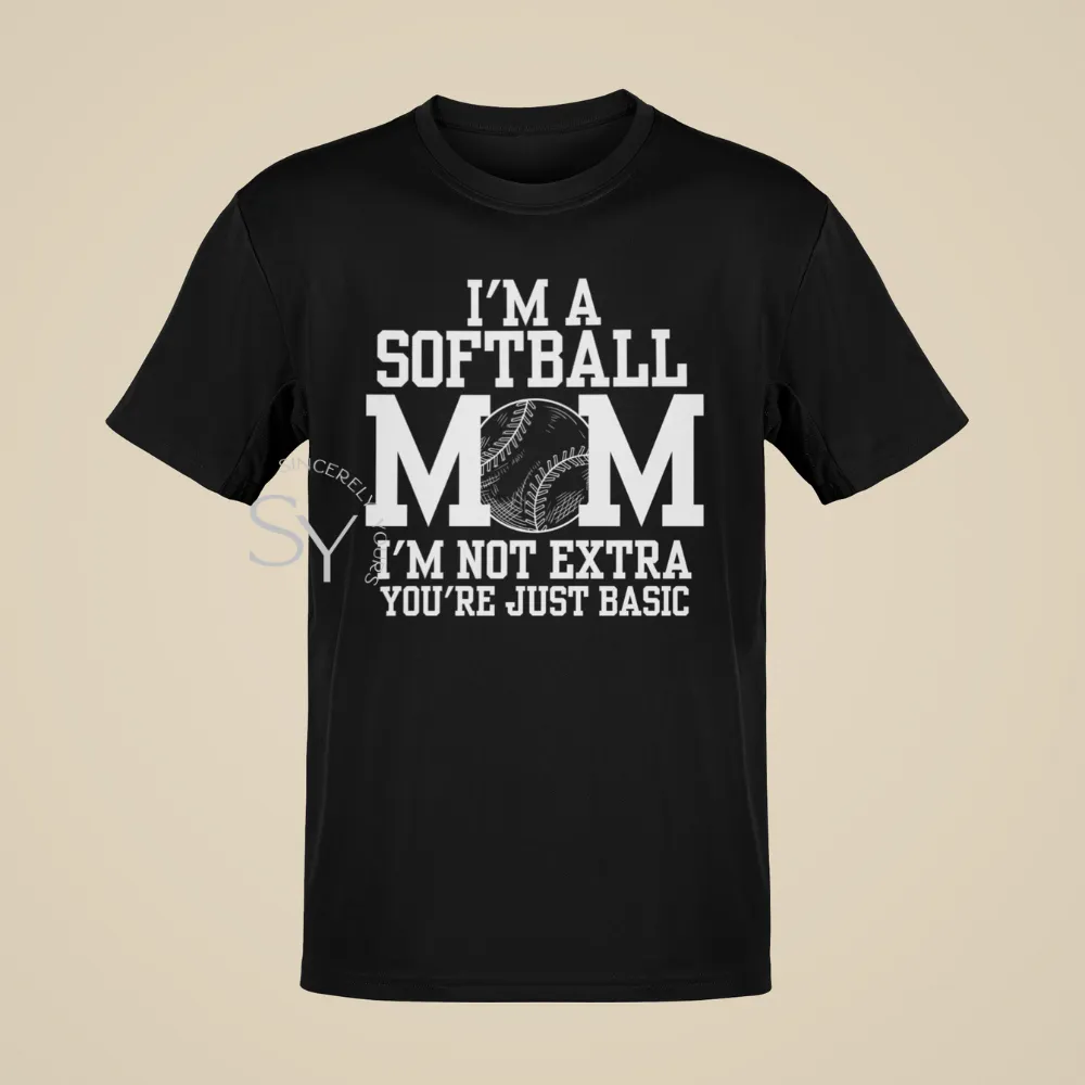 Softball Mom | I'm Not Extra Tee