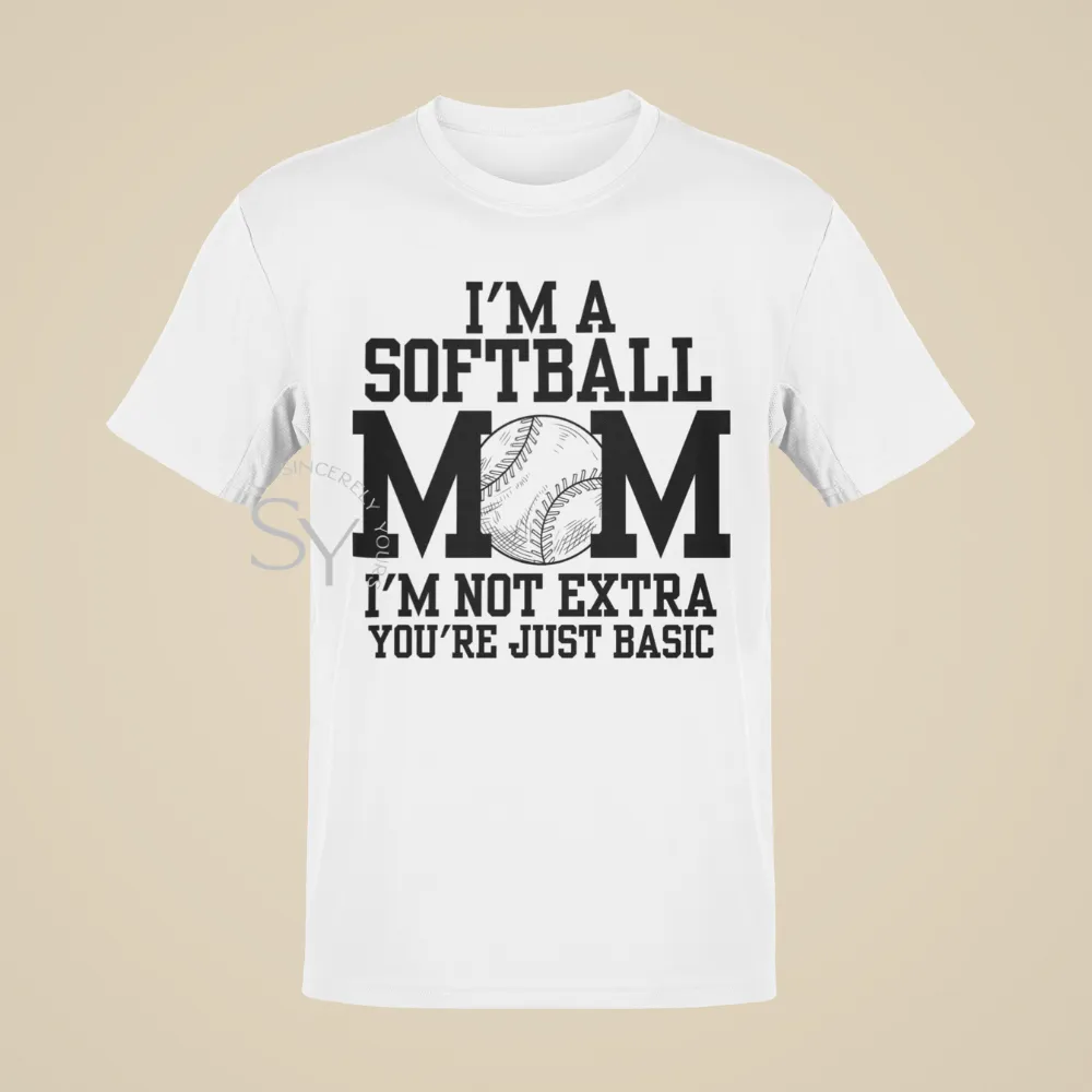 Softball Mom | I'm Not Extra Tee