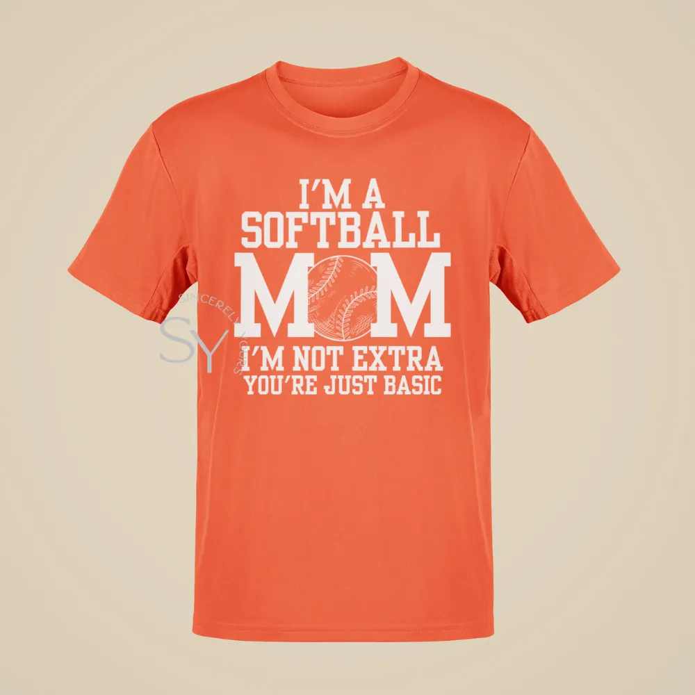 Softball Mom | I'm Not Extra Tee