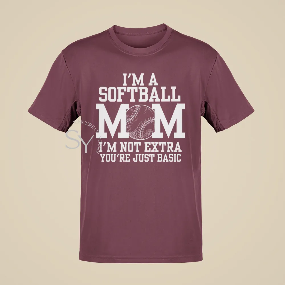 Softball Mom | I'm Not Extra Tee